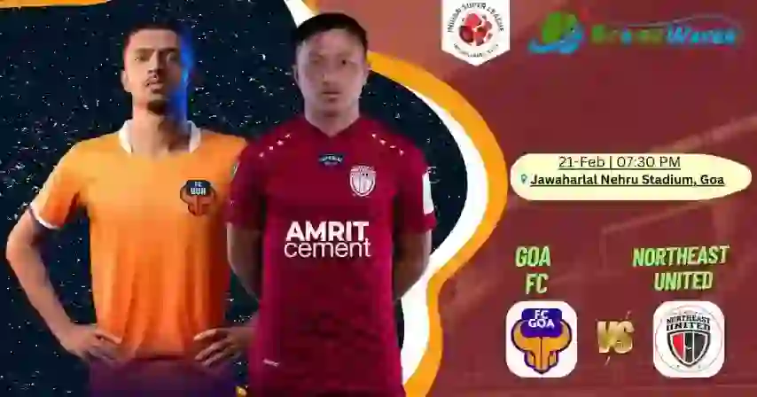 FC Goa vs North East United FC: Match Preview, Team Performances, Standings, Head-to-Head | ScoreWave