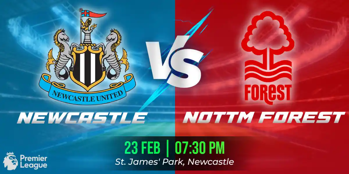 Newcastle United vs Nottingham Forest Match Prediction, Fantasy Football Tips and Possible Starting Lineups