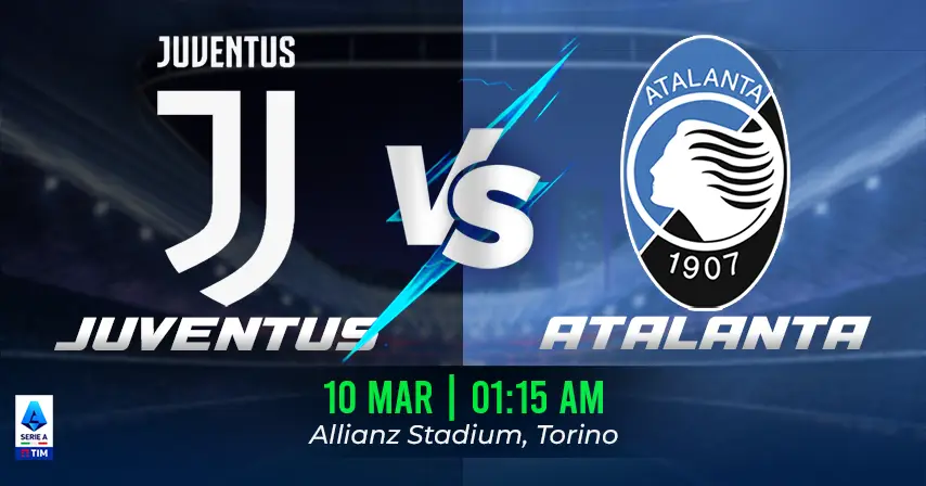 Juventus vs Atalanta Fantasy Football Tips, Match Prediction and Possible Starting Lineups