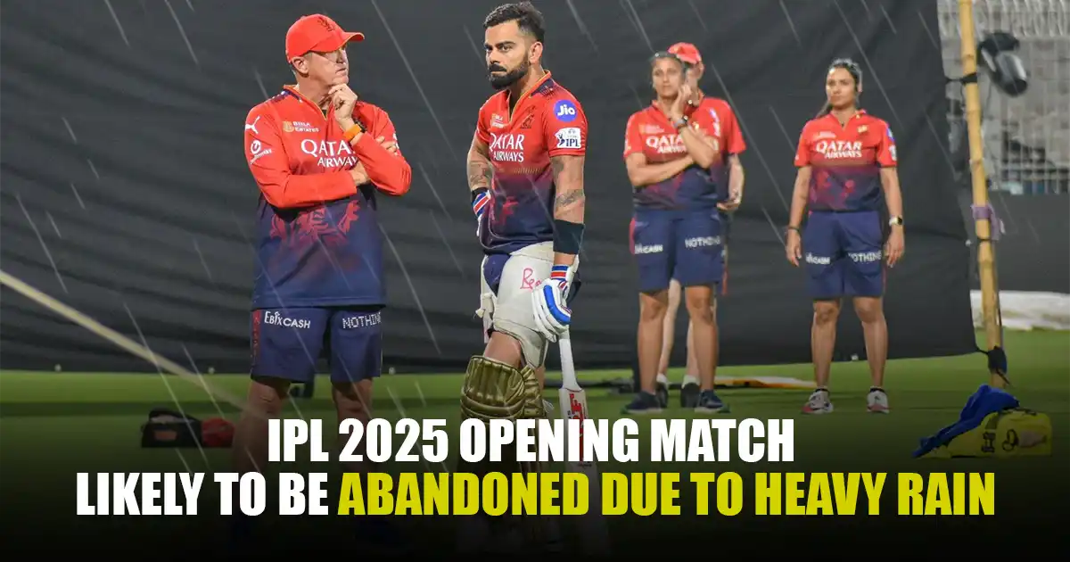 IPL 2025 Opening Match Likely to be Abandoned Due to Heavy Rain