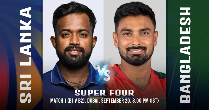 SL vs BAN 1st Match Super Four, Asia Cup 2025, Match Prediction, Pitch Report, Playing XI & Injury Updates