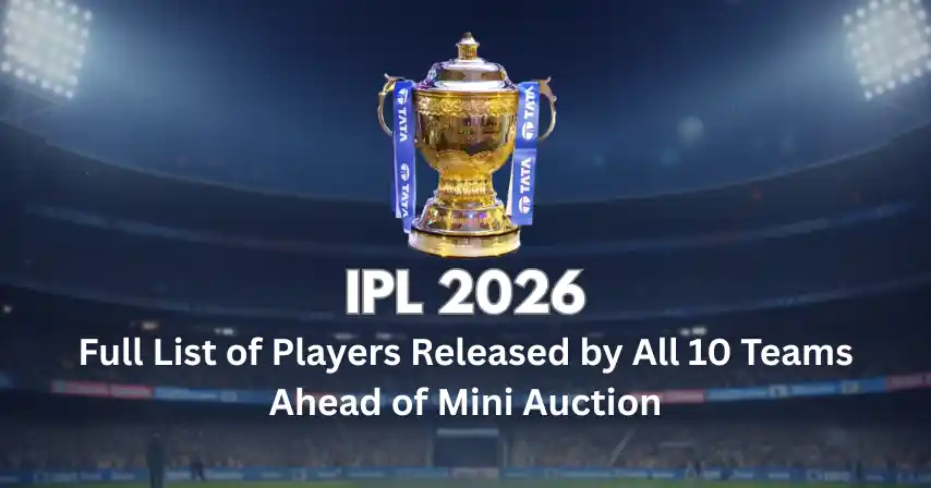 IPL 2026: Full List of Players Released by All 10 Teams Ahead of Mini Auction